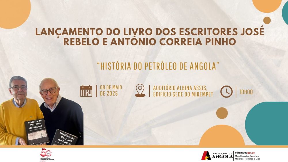 LIVRO SOBRE HISTÓRIA DO PETRÓLEO DE ANGOLA LANÇADO NO MIREMPET LIVRO SOBRE HISTÓRIA DO PETRÓLEO DE ANGOLA LANÇADO NO MIREMPET