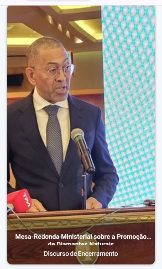 DISCURSO DE ENCERRAMENTO DA MESA-REDONDA MINISTERIAL SOBRE “DIAMANTES NATURAIS: DESAFIOS E OPORTUNIDADES” DISCURSO DE ENCERRAMENTO DA MESA-REDONDA MINISTERIAL SOBRE “DIAMANTES NATURAIS: DESAFIOS E OPORTUNIDADES”