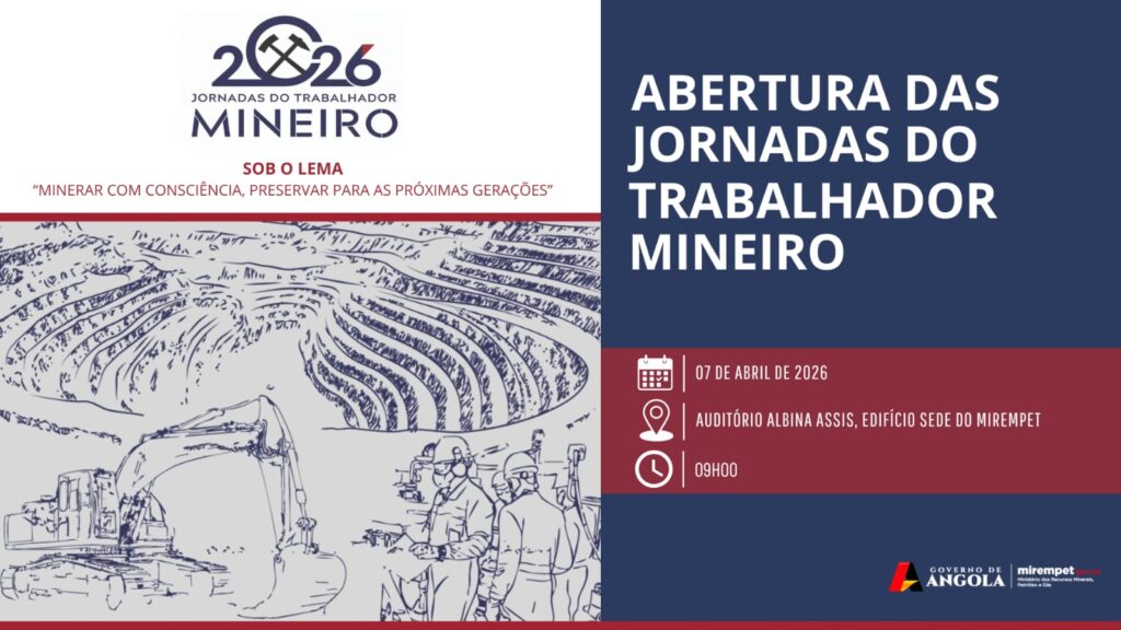 MIREMPET ABRE AMANHÃ JORNADAS DO TRABALHADOR MINEIRO ANGOLANO